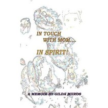 In Touch with Mom.... in Spirit! Paperback, Palibrio
