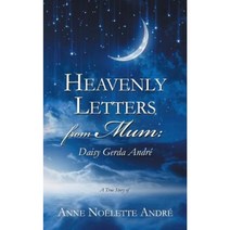Heavenly Letters from Mum: Daisy Gerda Andre Paperback, Balboa Press Australia