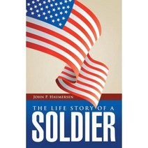 The Life Story of a Soldier Paperback, iUniverse