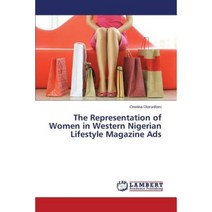 The Representation of Women in Western Nigerian Lifestyle Magazine Ads Paperback, LAP Lambert Academic Publishing