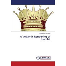 A Vedantic Rendering of Hamlet Paperback, LAP Lambert Academic Publishing