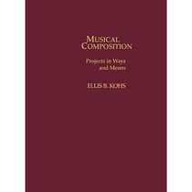 Musical Composition: Projects in Ways and Means Hardcover, Scarecrow Press