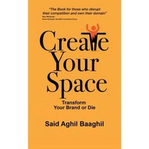Create Your Space: Transform Your Brand or Die Paperback, iUniverse