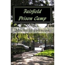 Fairfield Prison Camp Paperback, Createspace