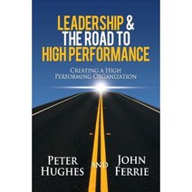 Leadership & the Road to High Performance Paperback, Lulu.com