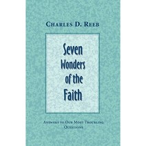 Seven Wonders of the Faith: Answers to Our Most Troubling Questions Paperback, CSS Publishing Company