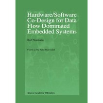 Hardware/Software Co-Design for Data Flow Dominated Embedded Systems Hardcover, Springer