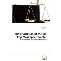 Miniaturization of the Ion Trap Mass Spectrometer Paperback, VDM Verlag