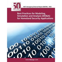 Best Practices for Modeling Simulation and Analysis (MS&A) for Homeland Security Applications Paperback, Createspace
