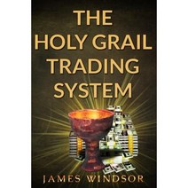 The Holy Grail Trading System Paperback, Createspace Independent Publishing Platform