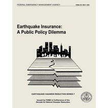 Earthquake Insurance: A Public Policy Dilemma (Fema 68) Paperback, Createspace Independent Publishing Platform