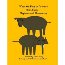 Elephant and Rhinoceros: What We Have in Common Brim Book Paperback, Createspace Independent Publishing Platform
