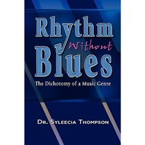 Rhythm Without Blues: The Dichotomy of a Music Genre Hardcover, Strategic Book Publishing & Rights Agency, LL
