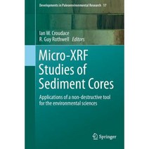 Micro-Xrf Studies of Sediment Cores: Applications of a Non-Destructive Tool for the Environmental Sciences Paperback, Springer