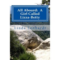All Aboard: A Girl Called Lizza-Betty Paperback, Createspace Independent Publishing Platform