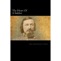 The Heart of a Soldier: As Revealed in the Intimate Letters of Genl. George E. Pickett Paperback, Createspace Independent Publishing Platform