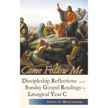 Come Follow Me. Discipleship Reflections on the Sunday Gospel Readings for Liturgical Year C Hardcover, Gracewing