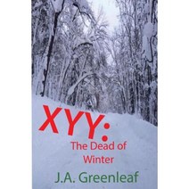 Xyy: The Dead of Winter: A Grettu Vayrynen Legal Thriller #1 Paperback, Createspace Independent Publishing Platform