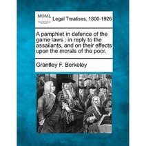 A Pamphlet in Defence of the Game Laws Paperback, Gale Ecco, Making of Modern Law