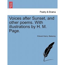 Voices After Sunset and Other Poems. with Illustrations by H. M. Page. Paperback, British Library, Historical Print Editions