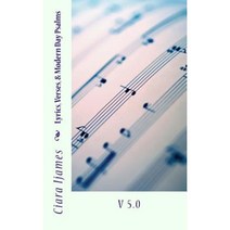 Lyrics Verses & Modern Day Psalms 5.0 Paperback, Createspace Independent Publishing Platform