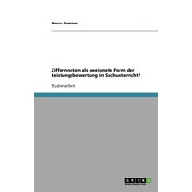 Ziffernnoten ALS Geeignete Form Der Leistungsbewertung Im Sachunterricht? Paperback, Grin Publishing