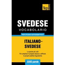 Vocabolario Italiano-Svedese Per Studio Autodidattico - 3000 Parole Paperback, T&p Books