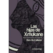 Las Hijas de Xmukane: Poetas Centroamericanas Para El Siglo XXI Paperback, Casasola Editores