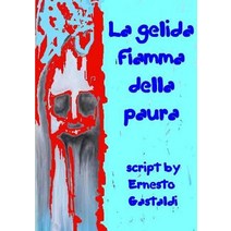 La Gelida Fiamma Della Paura Paperback, Lulu.com