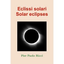 Eclissi Solari - Solar Eclipses Paperback, Lulu.com