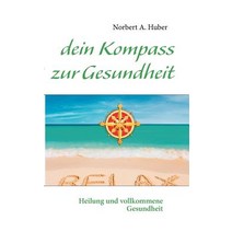 Dein Kompass Zur Gesundheit Paperback, Books on Demand
