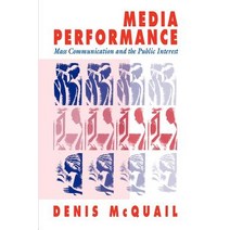Media Performance: Mass Communication and the Public Interest Paperback, Sage Publications Ltd