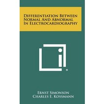 Differentiation Between Normal and Abnormal in Electrocardiography Hardcover, Literary Licensing, LLC