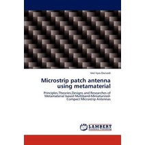 Microstrip Patch Antenna Using Metamaterial Paperback, LAP Lambert Academic Publishing