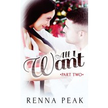 All I Want - Part Two Paperback, Createspace Independent Publishing Platform