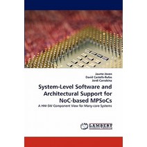 System-Level Software and Architectural Support for Noc-Based Mpsocs Paperback, LAP Lambert Academic Publishing