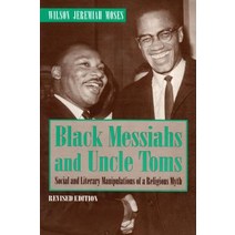 Black Messiahs and Uncle Toms: Social and Literary Manipulations of a Religious Myth. Revised Edition Paperback, Penn State University Press