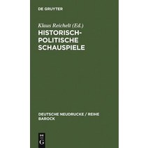 Historisch-Politische Schauspiele: Ratio Status (1668). Die Teutsche Gro-Konigin Leonilda (1673) Hardcover, de Gruyter