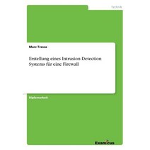 Erstellung Eines Intrusion Detection Systems Fur Eine Firewall Paperback, Examicus Publishing