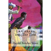 La Cabana del Tio Tom Paperback, Createspace Independent Publishing Platform