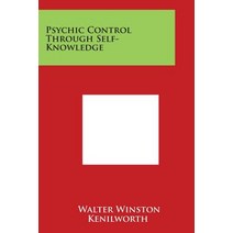 Psychic Control Through Self-Knowledge Paperback, Literary Licensing, LLC
