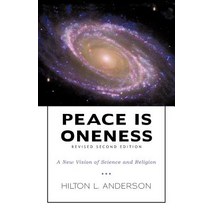 Peace Is Oneness: A New Vision of Science and Religion Paperback, iUniverse