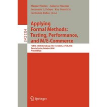 Applying Formal Methods: Testing Performance and M/E-Commerce: Forte 2004 Workshops the Formemc Epe..., Springer