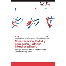 Comunicacion Salud y Educacion. Enfoque Interdisciplinario, Eae Editorial Academia Espanola