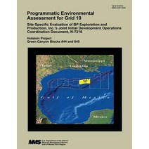 Programmatic Environmental Assessment for Grid 10 Site-Specific Evaluation of BP Exploration and Produ..., Createspace Independent Publishing Platform