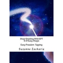 Stop Smoking with Eft in 9 Easy Steps: Easy Freedom Tapping Paperback, Createspace Independent Publishing Platform