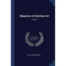 Magazine of Christian Art; Volume 2 Paperback, Sagwan Press