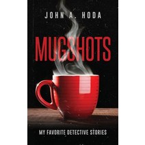 Mugshots: My Favorite Detective Stories Paperback, John A. Hoda