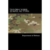 TM 9-280 Caliber .22 Rifle All Types: 1944 Edition Paperback, Createspace Independent Publishing Platform