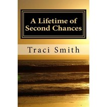 A Lifetime of Second Chances Paperback, Createspace Independent Publishing Platform